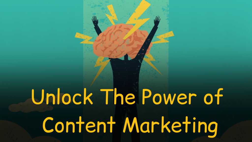 Unlocking the Power of Content Marketing for Business Growth
