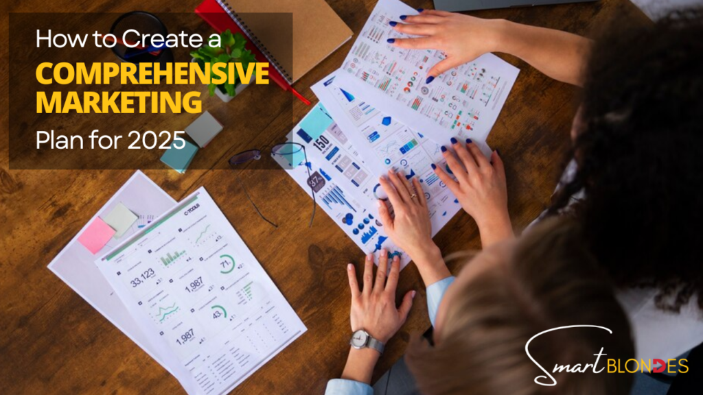 How to Create a Comprehensive Marketing Plan for 2025